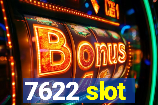 7622 slot